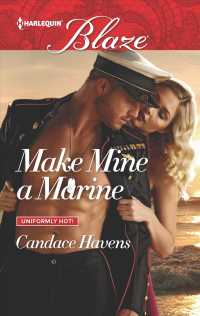 Make Mine a Marine (Harlequin Blaze)