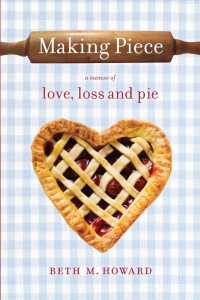 Making Piece : A Memoir of Love, Loss and Pie