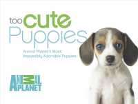 Too Cute Puppies : Animal Planet's Most Impossibly Adorable Puppies