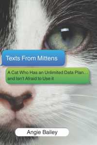 Texts from Mittens : A Cat Who Has an Unlimited Data Plan...and Isn't Afraid to Use It