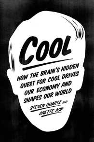 Cool : How the Brain's Hidden Quest for Cool Drives Our Economy and Shapes Our World