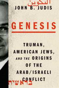 Genesis : Truman, American Jews, and the Origins of the Arab/Israeli Conflict