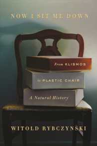 Now I Sit Me Down : From Klismos to Plastic Chair: a Natural History
