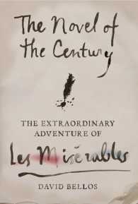 The Novel of the Century : The Extraordinary Adventure of Les Miserables