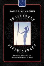 Positively Fifth Street : Murderers, Cheetahs, and Binion's World Series of Poker