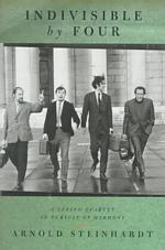 Indivisible by Four : A String Quartet in Pursuit of Harmony