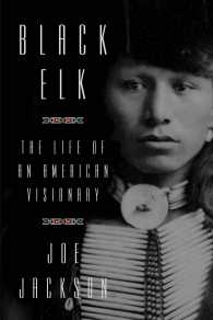 Black Elk : The Life of an American Visionary