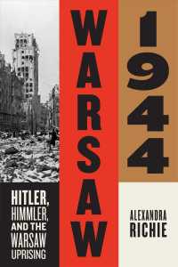 Warsaw 1944 : Hitler, Himmler, and the Warsaw Uprising