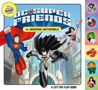 DC Super Friends : The Missing Batmobile (Dc Super Friends) （LTF BRDBK）