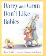 Darcy and Gran Don't Like Babies （1ST）