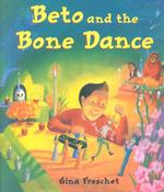 Beto and the Bone Dance