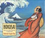 Hokusai : The Man Who Painted a Mountain