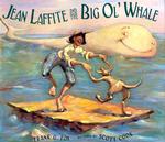 Jean Laffite and the Big Ol' Whale （First Edition.）