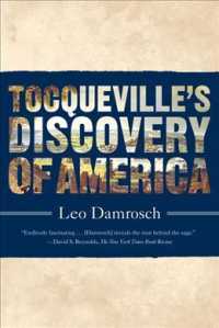 レオ・ダムロッシュ『トクヴィルが見たアメリカ－現代デモクラシ－の誕生』（原書）<br>Tocqueville's Discovery of America
