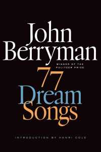 77 Dream Songs (FSG Classics")