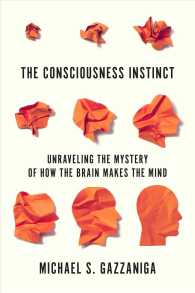 The Consciousness Instinct : Unraveling the Mystery of How the Brain Makes the Mind