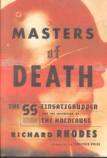Masters of Death : The Ss-Einsatzgruppen and the Invention of the Holocaust （1ST）