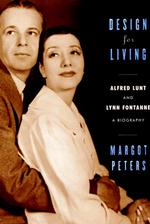 Design for Living : Alfred Lunt and Lynn Fontanne : a Biography （1ST）