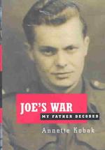 Joe's War : My Father Decoded