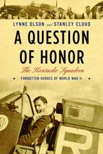 A Question of Honor : The Kosciuszko Squadron : Forgotten Heroes of World War II