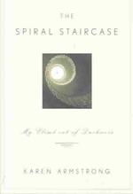 The Spiral Staircase : My Climb Out of Darkness (Armstrong, Karen) （1ST）