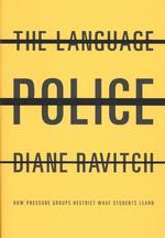 The Language Police : How Pressure Groups Restrict What Students Learn （1ST）