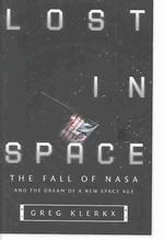 Lost in Space : The Fall of Nasa and the Dream of a New Space Age （1ST）