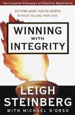 Winning with Integrity : Getting What You're Worth without Selling Your Soul