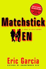 Matchstick Men : A Novel （1ST）