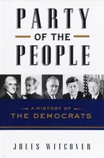 Party of the People : A History of the Democrats （1ST）