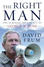 The Right Man : The Surprise Presidency of George W. Bush （1ST）