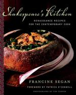 Shakespeare's Kitchen : Renaissance Recipes for the Contemporary Cook （1ST）