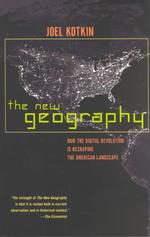 The New Geography : How the Digital Revolution Is Reshaping the American Landscape （Reprint）