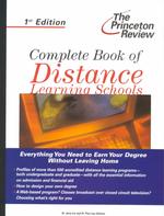 Complete Book of Distance Learning Schools : Everything You Need to Earn Your Degree without Leaving Home (Complete Book of Distance Learning Schools)