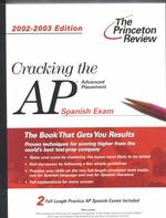 Cracking the Ap Spanish Exam 2002-2003 (Princeton Review Series)