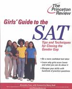 The Girls' Guide to the Sat : Tips and Techniques for Closing the Gender Gap (Princeton Review Series)