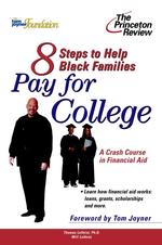 8 Steps to Help Black Families Pay for College : A Crash Course in Financial Aid (Princeton Review Series)