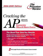 Cracking the Ap Economics : Macro & Micro Exams 2004-2005 (Princeton Review Series)