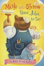 Mole and Shrew Have Jobs to Do (Stepping Stone Book)