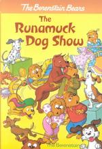 The Berenstain Bears the Runamuck Dog Show (Stepping Stone Books)