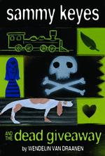 Sammy Keyes and the Dead Giveaway (Sammy Keyes)