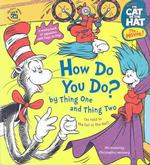 How Do You Do? : By Thing One and Thing Two (Dr. Seuss' the Cat in the Hat) （LTF）