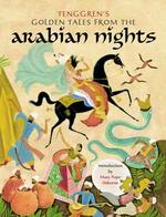 Tenggren's Golden Tales from the Arabian Nights : The Most Famous Stories from the Great Classic, a Thousand and One Nights