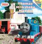 Thomas' Milkshake Muddle : Three Thomas & Friends Stories (Thomas and Friends Pictureback)