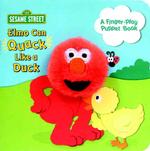 Elmo Can Quack Like a Duck : A Finger-play Puppet Book （NOV BRDBK）