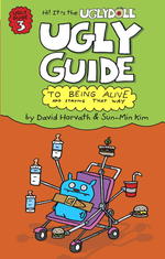 Ugly Guide to Being Alive and Staying That Way (Ugly Guide)