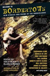 Welcome to Bordertown : New Stories and Poems of the Borderlands