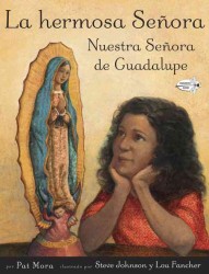 La hermosa senora / the Beautiful Lady : Nuestra senora de Guadalupe / Our Lady of Guadalupe