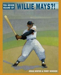 You Never Heard of Willie Mays?! (You Never Heard Of...?)