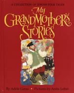 My Grandmother's Stories : A Collection of Jewish Folk Tales